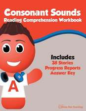 Consonant Sounds Reading Comprehension Workbook