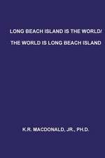 Long Beach Island Is the World/The World Is Long Beach Island