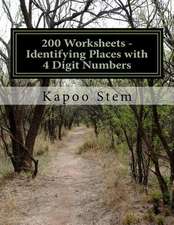 200 Worksheets - Identifying Places with 4 Digit Numbers