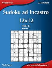 Sudoku Ad Incastro 12x12 - Difficile - Volume 18 - 276 Puzzle