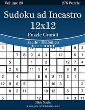 Sudoku Ad Incastro 12x12 Puzzle Grandi - Da Facile a Diabolico - Volume 20 - 276 Puzzle