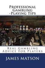 Professional Gambling -Playing Tips