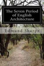 The Seven Period of English Architecture