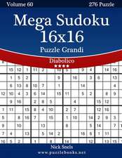 Mega Sudoku 16x16 Puzzle Grandi - Diabolico - Volume 60 - 276 Puzzle