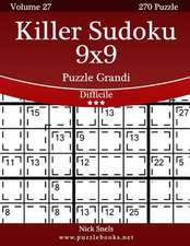 Killer Sudoku 9x9 Puzzle Grandi - Difficile - Volume 27 - 270 Puzzle