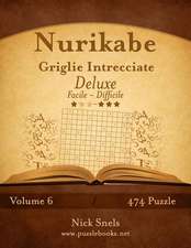 Nurikabe Griglie Intrecciate Deluxe - Da Facile a Difficile - Volume 6 - 474 Puzzle