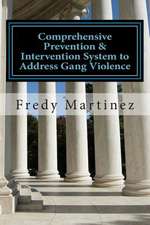 Comprehensive Prevention & Intervention System to Address Gang Violence