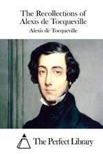 The Recollections of Alexis de Tocqueville