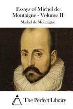 Essays of Michel de Montaigne - Volume II