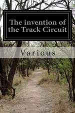 The Invention of the Track Circuit