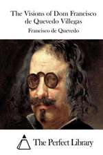 The Visions of Dom Francisco de Quevedo Villegas