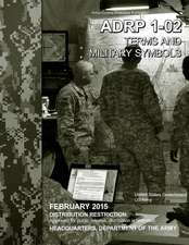 Army Doctrine Reference Publication Adrp 1-02 Terms and Military Symbols February 2015