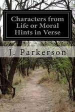 Characters from Life or Moral Hints in Verse