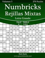 Numbricks Rejillas Mixtas Impresiones Con Letra Grande - de Facil a Dificil - Volumen 5 - 276 Puzzles