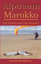 Alptraum Marokko - Ein Urlaub Wird Zum Desaster