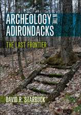 Archeology in the Adirondacks – The Last Frontier