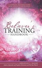 Believer's Training Handbook: A Complete Teaching Guide from Genesis to Revelation