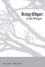 King Edgar: A Life of Regret