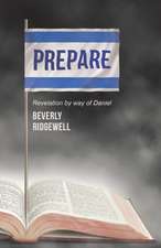 Prepare: Revelation by Way of Daniel