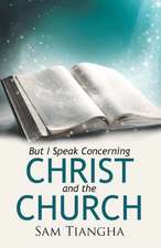 But I Speak Concerning Christ and the Church