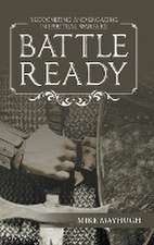 Battle Ready: Recognizing and Engaging in Spiritual Warfare