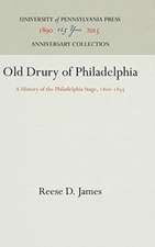 Old Drury of Philadelphia – A History of the Philadelphia Stage, 18–1835