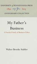 My Father`s Business – A Practical Study of Business Ethics