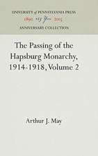 The Passing of the Hapsburg Monarchy, 1914–1918, Volume 2