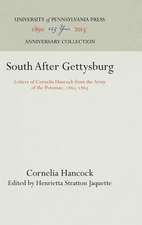 South After Gettysburg – Letters of Cornelia Hancock from the Army of the Potomac, 1863–1865