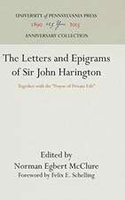 The Letters and Epigrams of Sir John Harington – Together with the "Prayse of Private Life"