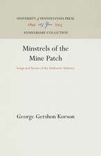 Minstrels of the Mine Patch – Songs and Stories of the Anthracite Industry