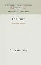 O. Henry – The Man and His Work