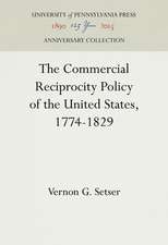 The Commercial Reciprocity Policy of the United States, 1774–1829