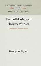 The Full–Fashioned Hosiery Worker – His Changing Economic Status