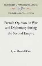 French Opinion on War and Diplomacy during the Second Empire