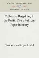 Collective Bargaining in the Pacific Coast Pulp and Paper Industry