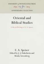 Oriental and Biblical Studies – Collected Writings of E. A. Speiser