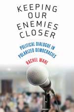 Keeping Our Enemies Closer