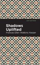 Shadows Uplifted