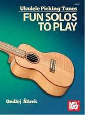 Ukulele Picking Tunes - Fun Solos to Play