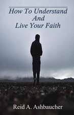 How To Understand And Live Your Faith