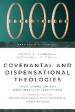 Covenantal and Dispensational Theologies – Four Views on the Continuity of Scripture