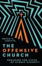 The Offensive Church – Breaking the Cycle of Ethnic Disunity