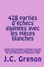 428 Parties D'Echecs Gagnees Avec Les Pieces Blanches