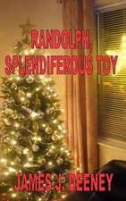 Randolph, Splendiferous Toy