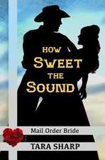 Mail Order Bride - How Sweet the Sound