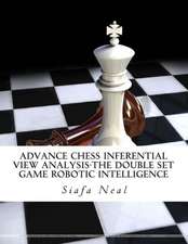 Advance Chess Inferential View Analysis-The Double Set Game Robotic Intelligence