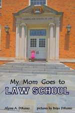 My Mom Goes to Law School