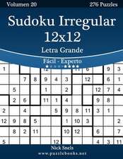 Sudoku Irregular 12x12 Impresiones Con Letra Grande - de Facil a Experto - Volumen 20 - 276 Puzzles