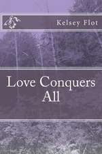 Love Conquers All